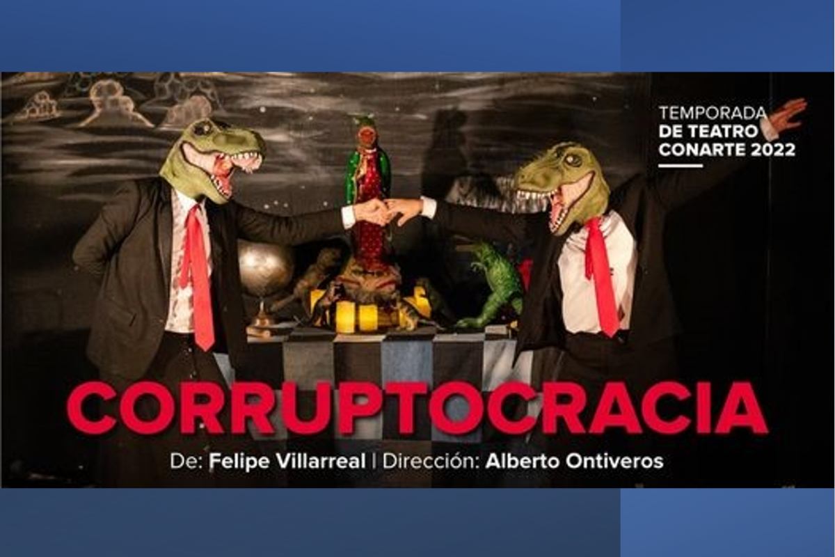 Temporada de Teatro CONARTE 2022. Corruptocracia