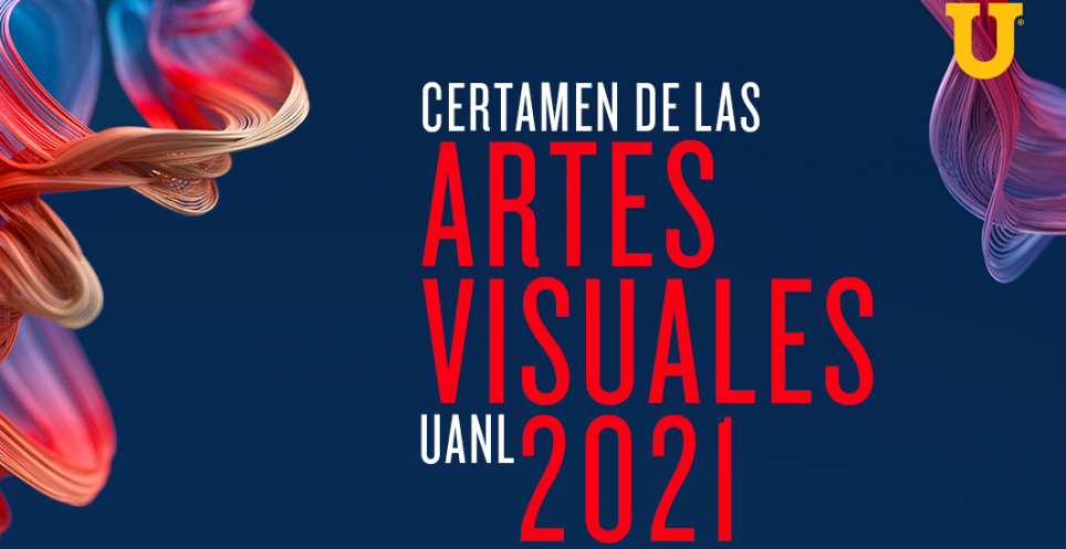 Certamen de las Artes Visuales UANL 2021