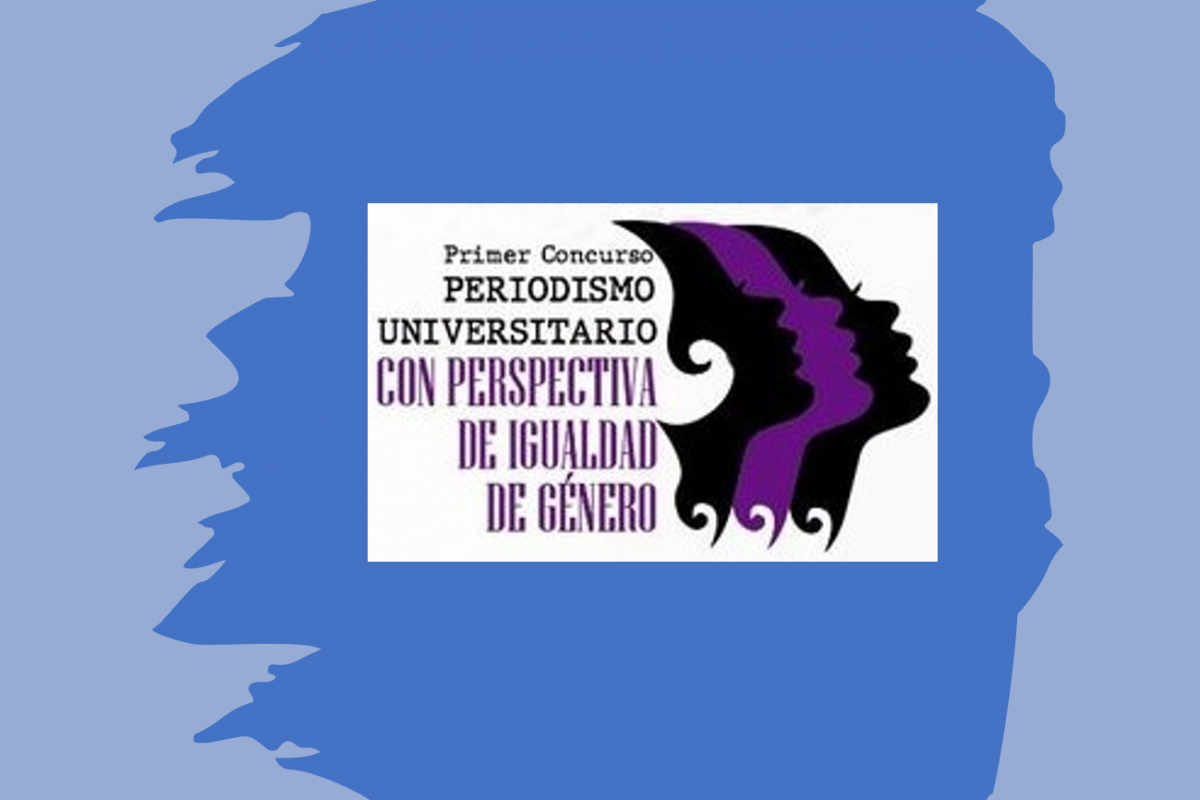 Concurso “Periodismo Universitario con Perspectiva de Igualdad de Género”