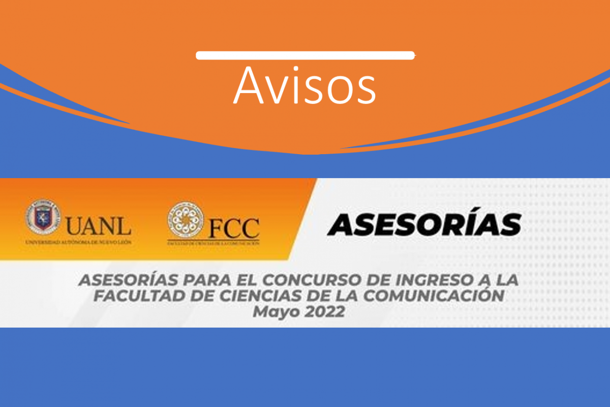 Asesorías para el concurso de ingreso a la Facultad de Ciencias de la Comunicación, UANL. Mayo 2022