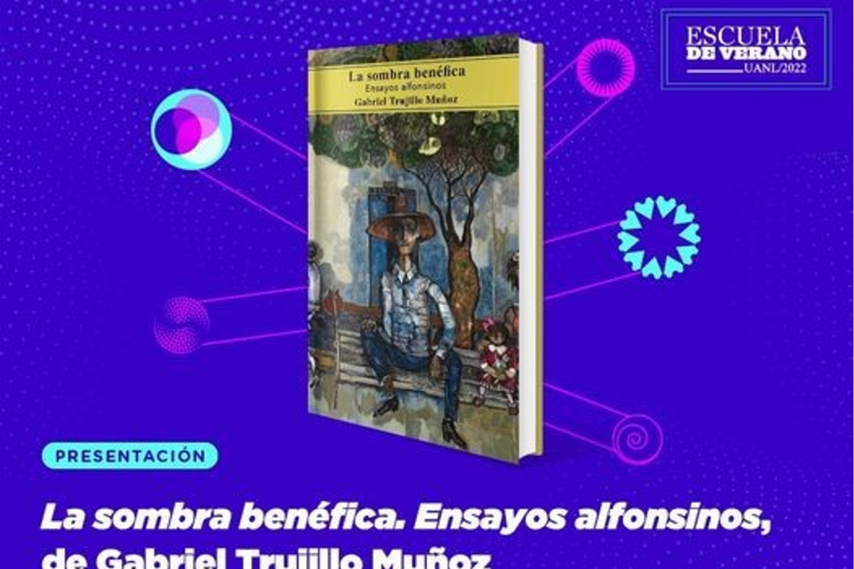 Presentación del libro “La sombra benéfica. Ensayos alfonsinos”, de Gabriel Trujillo Muñoz